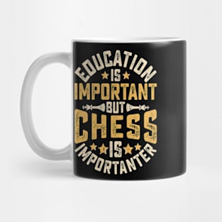 Education Is Important But Chess Is Importanter Mug